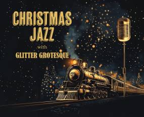 "Christmas Jazz" με τους Glitter Grotesque: Ρετρό εορταστικές Κυριακές στο Μουσικό Βαγόνι Orient Express